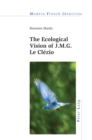 Image for The ecological vision of J.M.G. Le Clâezio
