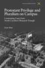 Image for Protestant privilege and pluralism on campus: contrasting cases from North Carolina&#39;s research triangle