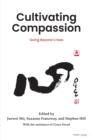 Image for Cultivating compassion  : going beyond crises