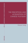 Image for The Perception and Acquisition of Chinese Polysemy