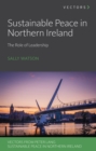 Image for Sustainable Peace in Northern Ireland: The Role of Leadership