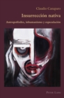 Image for Insurreccion nativa : Antropofosiles, inhumanismo y especulacion