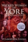 Image for Wicked Women of Yore: Were They Really Wicked?
