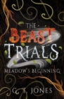 Image for The beast trials  : Meadow&#39;s beginnings