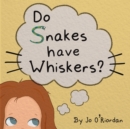 Image for Do Snakes have Whiskers?