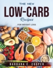 Image for The New Low-Carb Recipes : For Weight Loss
