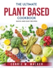 Image for THE ULTIMATE PLANT BASED COOKBOOK: QUICK