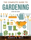 Image for The Complete Guide to Gardening : Step-by-Step
