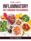 Image for The Anti-Inflammatory Diet Cookbook For Beginners