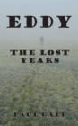 Image for Eddy: the lost years