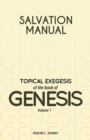 Image for Salvation Manual : Topical Exegesis of the Book of Genesis - Volume 1