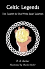 Image for Celtic legends: the search for the white bear talisman