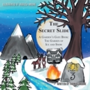 Image for The Secret Slide: A Garden&#39;s Gate Book : The Garden of Ice and Snow