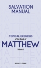 Image for Salvation Manual : Topical Exegesis of the Book of Matthew - Volume 1