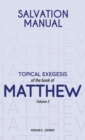 Image for Salvation Manual : Topical Exegesis of the Book of Matthew - Volume 2