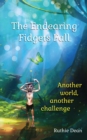 Image for The endearing fidgets fall: another world, another challenge