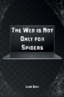 Image for The Web is Not Only for Spiders