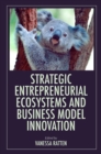 Image for Strategic Entrepreneurial Ecosystems and Business Model Innovation