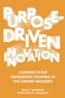 Image for Purpose-driven innovation  : lessons from managing change in the United Nations