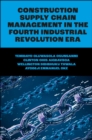 Image for Construction supply chain management in the fourth industrial revolution era