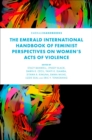 Image for The Emerald International Handbook of Feminist Perspectives on Women&#39;s Acts of Violence