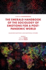 Image for The Emerald handbook of the sociology of emotions for a post-pandemic world  : imagined emotions and emotional futures