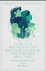 Image for Gendered perspectives of restorative justice, violence and resilience  : an international framework