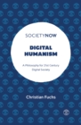 Image for Digital humanism  : a philosophy for 21st century digital society