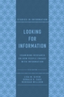 Image for Looking for Information: Examining Research on How People Engage With Information