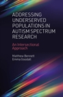 Image for Addressing underserved populations in autism spectrum research  : an intersectional approach