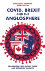 Image for Covid, Brexit and the Anglosphere: frameworks for future trade and economic growth