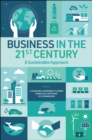 Image for Business in the 21st Century: A Sustainable Approach