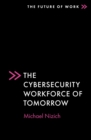 Image for The Cybersecurity Workforce of Tomorrow