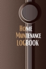 Image for Home Maintenance Logbook : - Planner Handyman Notebook To Keep Record of Maintenance for Date, Phone, Sketch Detail, System Appliance, Problem, Preparation Gift Forr Homeowners with Premium Cover