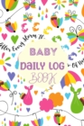 Image for Baby Daily Logbook : Newborn Baby Log Tracker Journal Book, first 120 days baby logbook, Baby&#39;s Eat, Sleep and Poop Journal, Infant, Breastfeeding Record Tracking Chart 120 Sheet