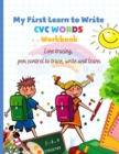 Image for My First Learn to Write CVC WORDS Workbook Line tracing, pen control to trace, write and learn