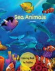 Image for Sea Creatures Coloring Book for Toddlers : Ocean Animals, Sea Creatures &amp; Marine Life: 33 Cute Seahorses, Crabs, Jellyfish &amp; More for Boys &amp; Girls