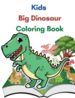 Image for Kids Big Dinosaur Coloring Book : Great Gift For Boys And Girls, Ages 4-8