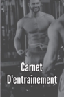 Image for Carnet D&#39;entrainement : Livre de fitness pour hommes et femmes Cahier d&#39;exercices et livre de gym pour l&#39;entrainement personnel
