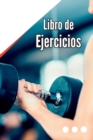 Image for Libro de Ejercicios : Libro de registro de fitness para hombres y mujeres. Cuaderno de ejercicios y Gym Book para entrenamiento personal