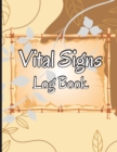 Image for Vital Signs Log Book : Blood pressure&amp;Oxygen Saturation... Medical log book &amp;Record and Track Blood Pressure