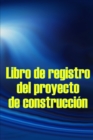 Image for Libro de registro del proyecto de construccion