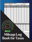 Image for Mileage Log Book for Taxes : Record Daily Vehicle Readings And Expenses, Auto Mileage Tracker To Record And Track Your Daily Mileage Mileage Odometer For Small Business And Personal Use