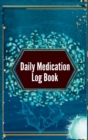 Image for Daily Medication Log Book : 52-Week Daily Medication Chart Book, Monday to Sunday Medication Record Book Daily Medication Chart Book with Checkboxes