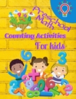 Image for Preschool Math Counting Activities For Kids : Preschool Math Workbook For Toddlers Ages 2-6 Beginner Math Preschool Learning Book With Number Tracing Activities For Kids