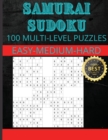 Image for Samurai Sudoku : Samurai Sudoku Puzzles 33 Easy - 33 Medium - 34 Hard Puzzles