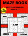 Image for Maze Book : 5 Different Levels Of Difficulty Hours Of Fun, Stress Relief And Relaxation