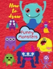 Image for How To Draw Monsters : Learn To Draw For Kids 3-8