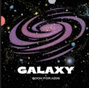 Image for Galaxy Book for Kids : A Bright and Colorful Children&#39;s Galaxy Book with a Clean, Modern Design that Describes the Solar System in a Simple and Enjoyable Manner/A Colorful Educational and Entertaining