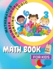 Image for Math Book for Kids : A Fun Educational Brain Game Book for Kids with Answer Sheet/ Exercises Book for Kids Ages 6-8/ Great Gift for Children